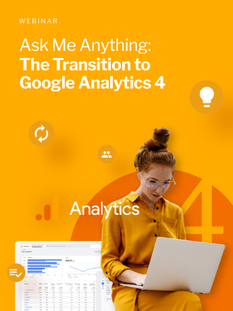 Ask Me Anything: The Transition to Google Analytics 4